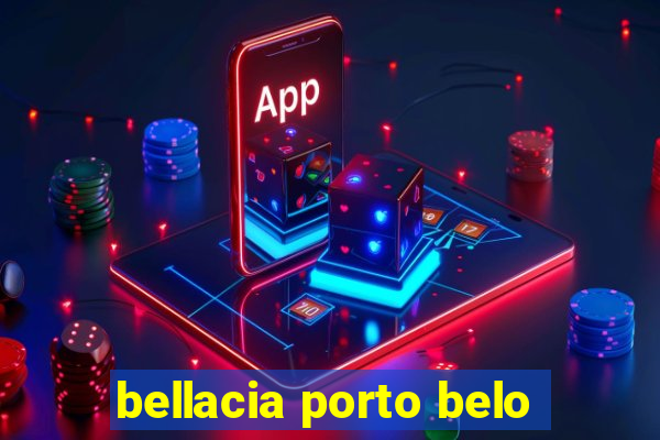 bellacia porto belo